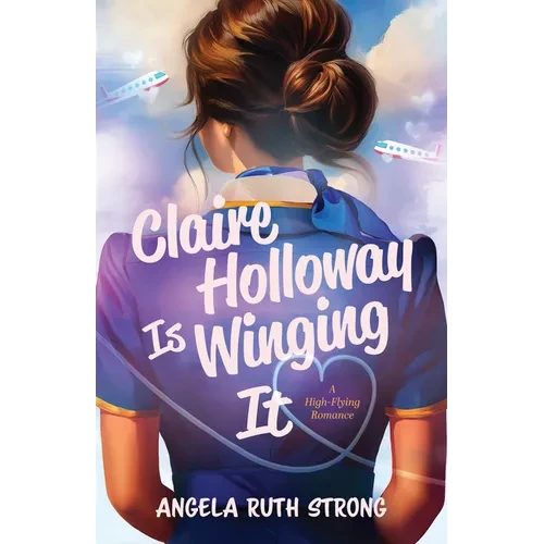 Claire Holloway Is Winging It Paperback – Standalone Romance