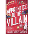 Apprentice to the Villain (Assistant and the Villain Series, Book 2) Paperback by Hannah Nicole Maehrer