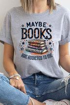 Maybe Books Are Addicted To Me Basic Graphic Tee