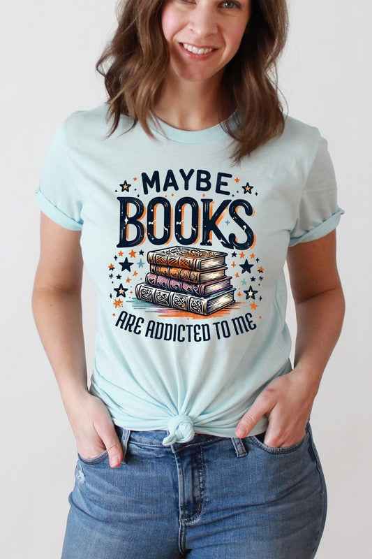 Maybe Books Are Addicted To Me Basic Graphic Tee