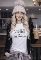 Caffeine and Dry Shampoo Tee – Funny Graphic TShirt