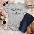 Caffeine and Dry Shampoo Tee – Funny Graphic TShirt
