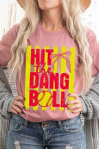 Hit the Dang Ball Softball Graphic Tee