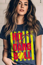Hit the Dang Ball Softball Graphic Tee
