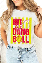 Hit the Dang Ball Softball Graphic Tee