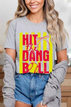 Hit the Dang Ball Softball Graphic Tee