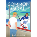 Common Goal (Game Changers Book 4) Paperback by Rachel Reid