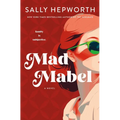 Mad Mabel hardcover by Sally Hepworth, a witty domestic suspense novel featuring an unforgettable elderly heroine, family secrets, dark humor, and an intriguing murder mystery.