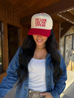 You Look Like You Love Me Trucker Hat – Flirty Snapback Hat