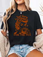 Here For The Tea Graphic Tee – Funny Boutique Shirt