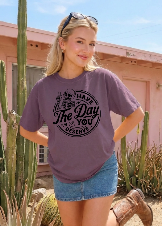 Have the Day you Deserve in berry