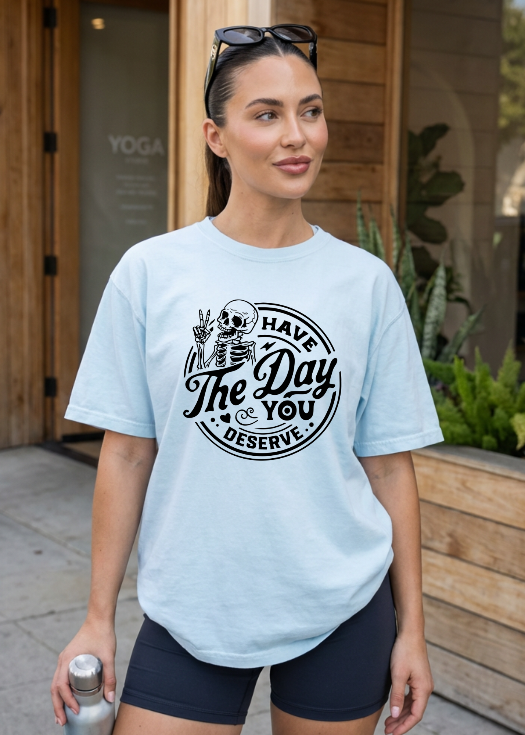Have the Day you Deserve in White