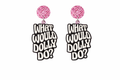What Would Dolly Do Earrings – Glam Drop Earrings