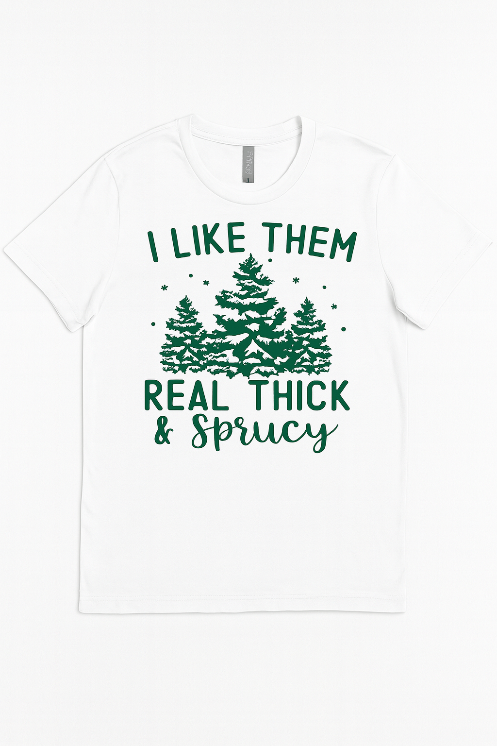 I Like Them Real Thick & Sprucy Christmas Shirt – Funny Holiday Tee | Bella + Canvas 3001 Unisex Christmas Tree T-Shirt