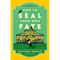 How to Seal Your Own Fate paperback book cover by Kristen Perrin, Book 2 in the Castle Knoll Murder Mystery series featuring a cozy mystery, locked-room murder, and amateur sleuth investigation.