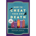 How to Cheat Your Own Death paperback book cover by Kristen Perrin, Book 3 in the Castle Knoll Murder Mystery series featuring a dual-timeline mystery, family secrets, and suspenseful murder investigation.