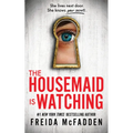 The Housemaid Is Watching (The Housemaid Series Book 3 Paperback) | Freida McFadden