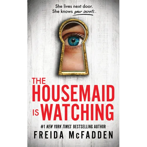 The Housemaid Is Watching (The Housemaid Series Book 3 Paperback) | Freida McFadden