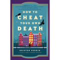 How to Cheat Your Own Death Hardcover – Castle Knoll Mystery Book 3