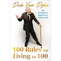 100 Rules for Living to 100 Hardcover – Dick Van Dyke Memoir
