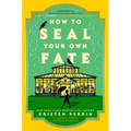 How to Seal Your Own Fate - Hardcover