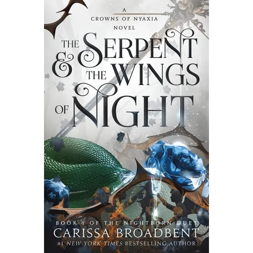 The Serpent & the Wings of Night (Crowns of Nyaxia Series, Book 1) Paperback by Carissa Broadbent