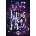 House of Ice & Shadows (Kingdom of Shadow Series Book 1 Fantasy Romance Paperback) | Sherrilyn Kenyon