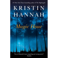 Magic Hour (Standalone Paperback Novel) | Kristin Hannah