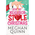 How My Neighbor Stole Christmas Paperback by Meghan Quinn