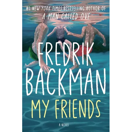 My Friends (Standalone Literary Fiction) Hardcover by Fredrik Backman