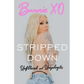 Stripped Down: Unfiltered and Unapologetic Hardcover – Bunnie Xo Memoir