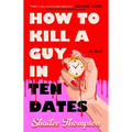 How to Kill a Guy in Ten Dates Paperback – Slasher Rom-Com