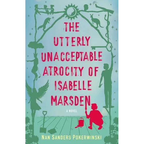 The Utterly Unacceptable Atrocity of Isabelle Marsden Paperback – Standalone Novel