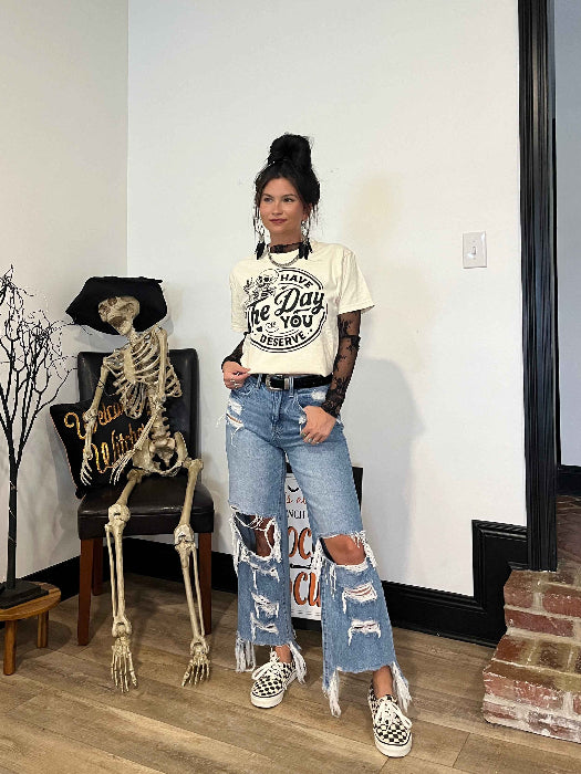 Have The Day You Deserve Graphic in Ivory