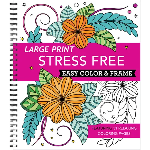 Large Print Easy Color & Frame - Stress Free: Adult Coloring Book with 31 Designs Flowers, Mandalas & Nature Perforated Pages, Spiral Bound Gift for A