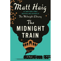 The Midnight Train hardcover book cover by Matt Haig, a magical standalone fantasy novel set in The Midnight Library universe featuring time travel, romance, second chances, memory, and self-discovery.