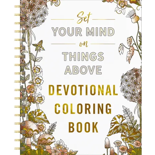 Set Your Mind on Things Above (Standalone Christian Devotional Coloring Book Spiral Edition) | DaySpring