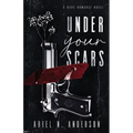 Under Your Scars (Standalone Dark Romance Paperback) | Ariel N. Anderson