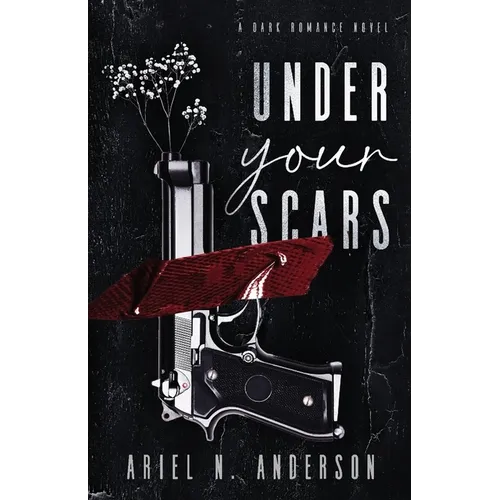 Under Your Scars (Standalone Dark Romance Paperback) | Ariel N. Anderson
